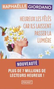 Heureux les fêlés car ils laissent passer la lumière, Raphaëlle Giordano