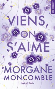 Viens, on s'aime, Morgane Moncomble