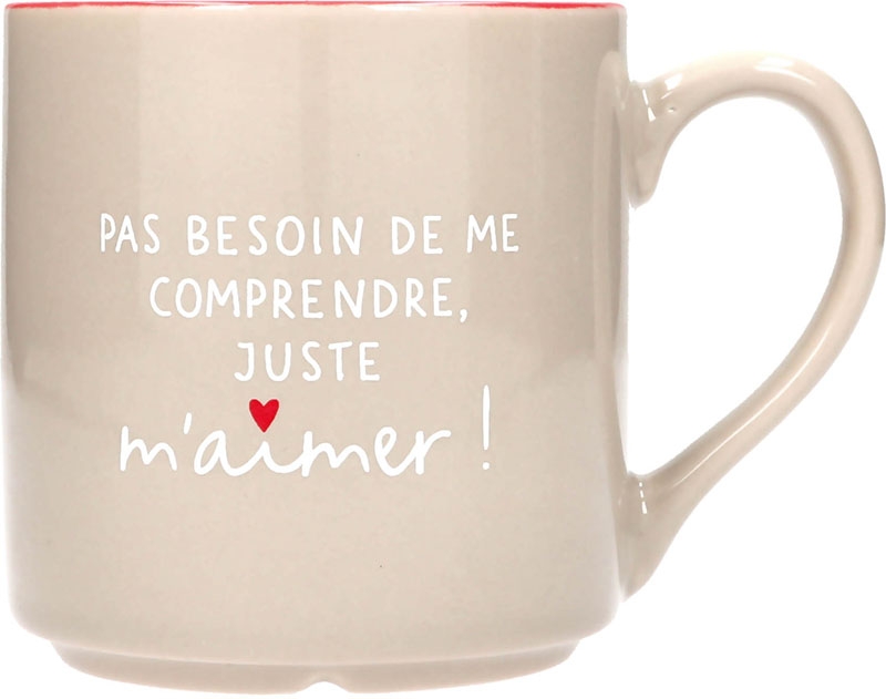 Mug "Pas besoin de me comprendre, juste m'aimer" – Image 1