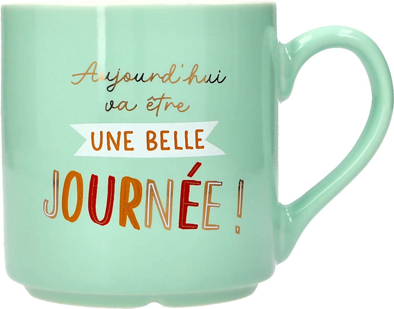Mug "Aujourd'hui va être une belle journée !" – Image 1